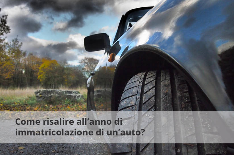 Come risalire all&rsquo;anno di immatricolazione di un'auto?