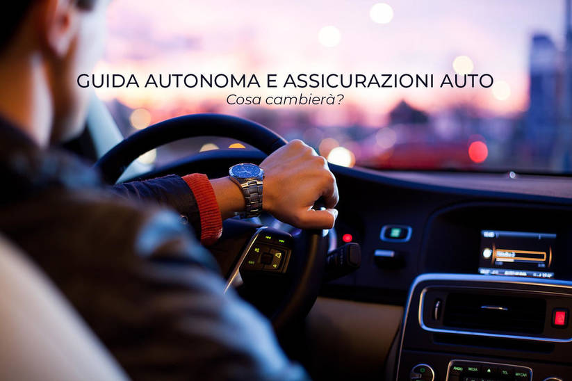 Guida autonoma e assicurazioni auto - cosa cambier&agrave;?